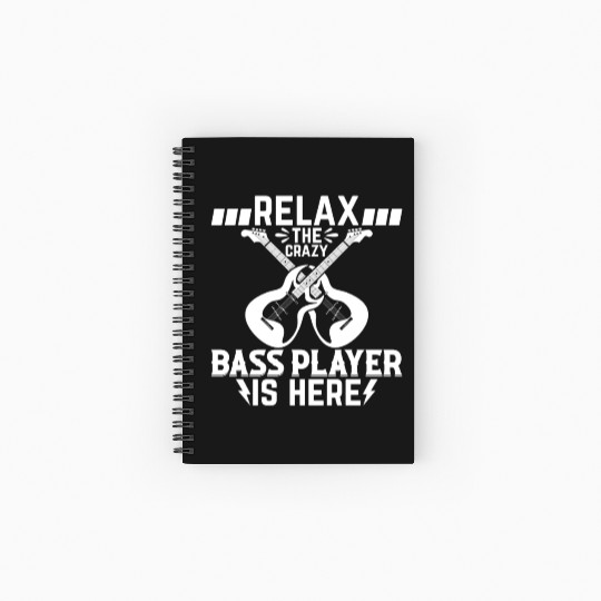 Relax The Crazy Bass Player Is Here - Guitarist Ba Spiral Notebooks   Ruled Line