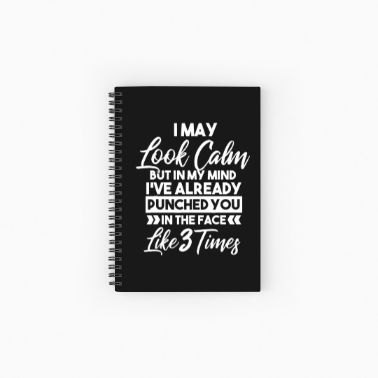 I May Look Calm - Sarcastic Design for the Anti-So Spiral Notebooks   Ruled Line
