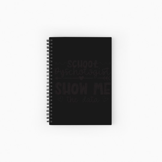 School Psychologist Show me the data - data Spiral Notebooks   Ruled Line