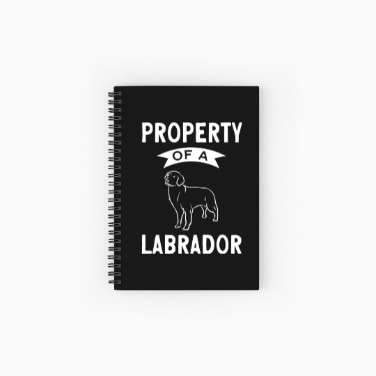 Labrador Retriever Property Of A Labrador Spiral Notebooks   Ruled Line