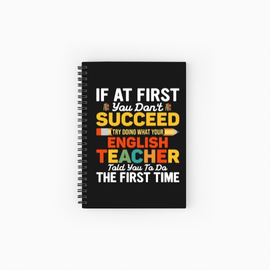 If At First You Don't Succeed English Teacher Spiral Notebooks   Ruled Line