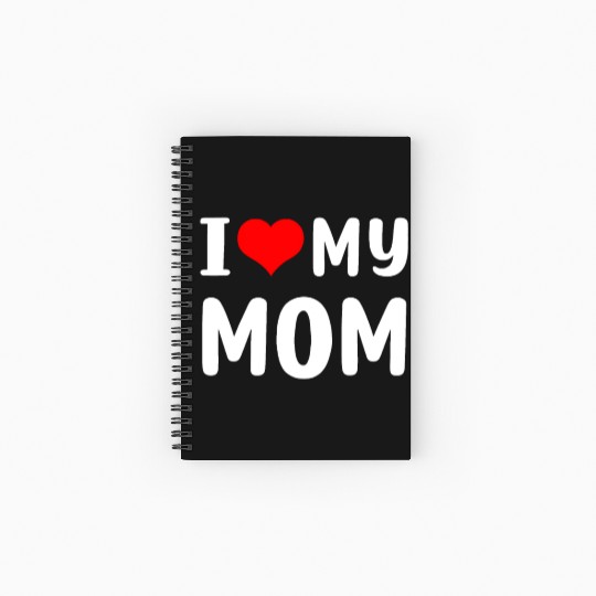 I love my mom Funny Mothers Day Gifts For Mom Momm Spiral Notebooks   Ruled Line