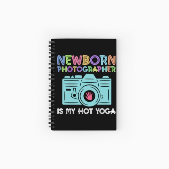 Newborn Photography Is My Hot Yoga - Newborn Spiral Notebooks   Ruled Line