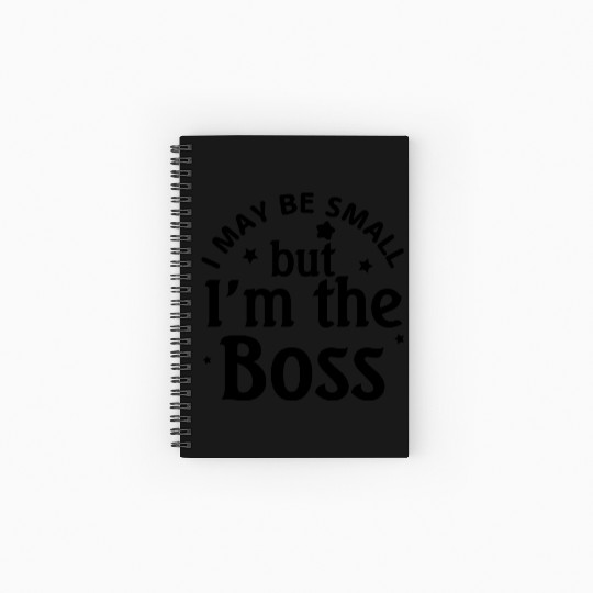 i may be small but im the boss Spiral Notebooks   Ruled Line