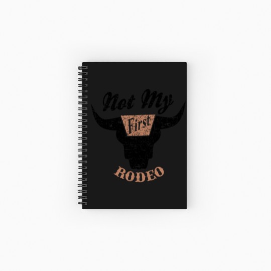 Not My First Rodeo Apparel Spiral Notebooks   Ruled Line