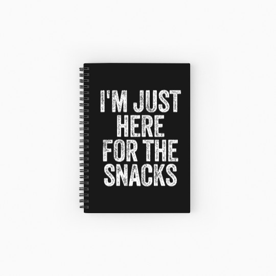 I'm Just Here For The Snacks Funny Food Lover Food Spiral Notebooks   Ruled Line