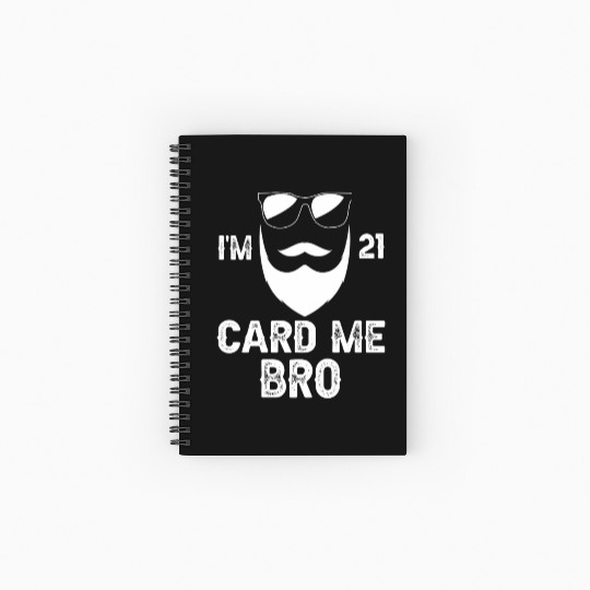 I'm 21 Card Me Bro 21 Years Old 21st Birthday Spiral Notebooks   Ruled Line