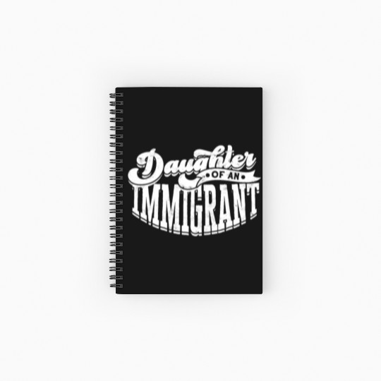 Daughter Of Immigrant Indigenous US Immigrants Spiral Notebooks   Ruled Line