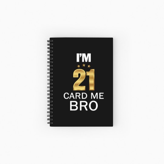 I'm 21 Card Me Bro 21 Years Old 21st Birthday Spiral Notebooks   Ruled Line
