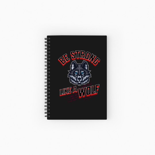 Be Strong Like a Wolf Spiral Notebooks   Ruled Line