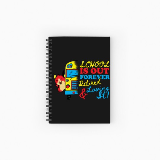 Cute School Is Out Forever Love It Retired Teacher Spiral Notebooks   Ruled Line