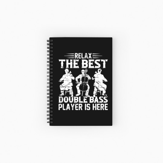 Relax The Best Double Bass Player Is Here - Contra Spiral Notebooks   Ruled Line