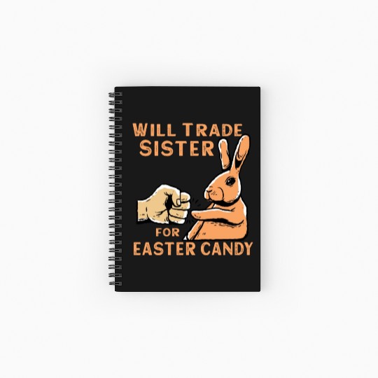 Will Trade Sister For Easter Candy Spiral Notebooks   Ruled Line
