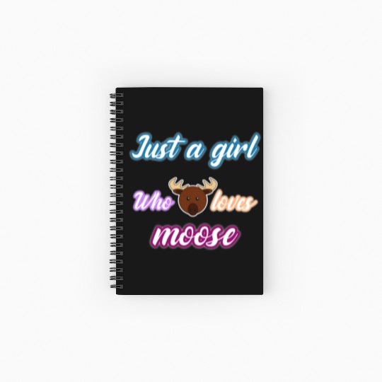 just a girl who loves moose Spiral Notebooks   Ruled Line