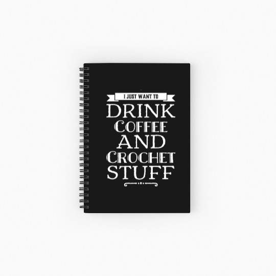 Crochet And Coffee Lover Crocheting Caffeine Gift Spiral Notebooks   Ruled Line