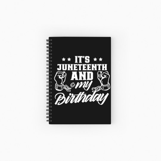 It's Juneteenth And My Birthday African Black Spiral Notebooks   Ruled Line