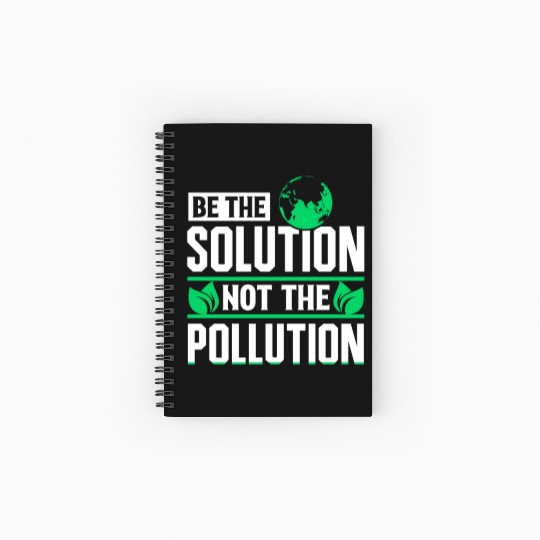 Be The Solution Not Pollution Earth Day Planet Spiral Notebooks   Ruled Line