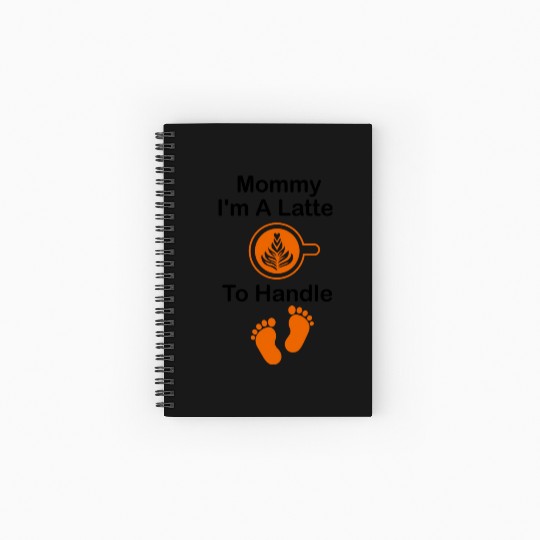 Mommy I'm A Latte To Handle Funny Baby, Coffee Spiral Notebooks   Ruled Line