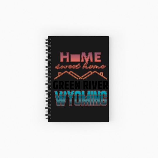 Green River Wyoming Home Sweet Home Spiral Notebooks   Ruled Line