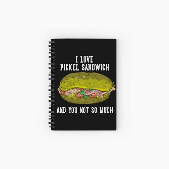 I Love Pickel Sandwich And You Not So Much Spiral Notebooks   Ruled Line