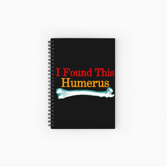 I Found This Humerus Spiral Notebooks   Ruled Line
