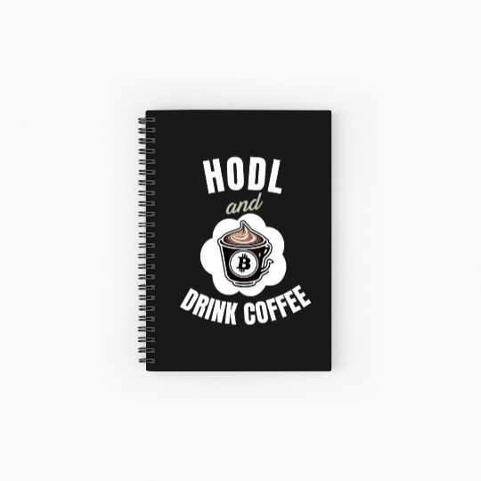 Hodl Drink Coffee Spiral Notebooks   Ruled Line Cryptos