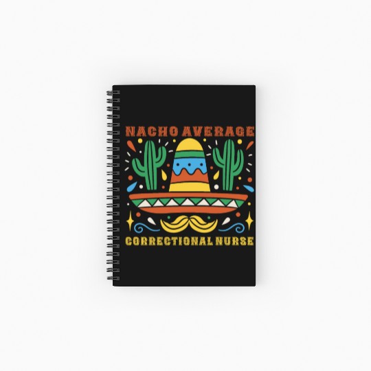 Nacho Average Correctional Nurse Cinco De Mayo Spiral Notebooks   Ruled Line