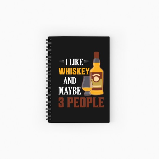 I Like Whiskey And Maybe 3 People Drinking Bourbon Spiral Notebooks   Ruled Line