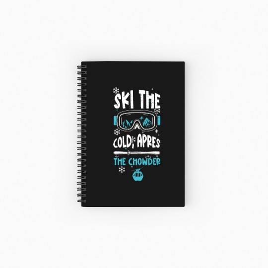 Ski the cold, apres the chowder Spiral Notebooks   Ruled Line