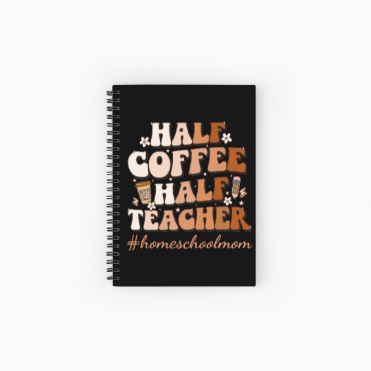 HALF COFFEE CHALE! TEACHER #homeschoolmom Spiral Notebooks   Ruled Line