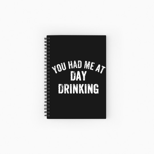 You Had Me at Day Drinking Sunday Funday Day Drink Spiral Notebooks   Ruled Line