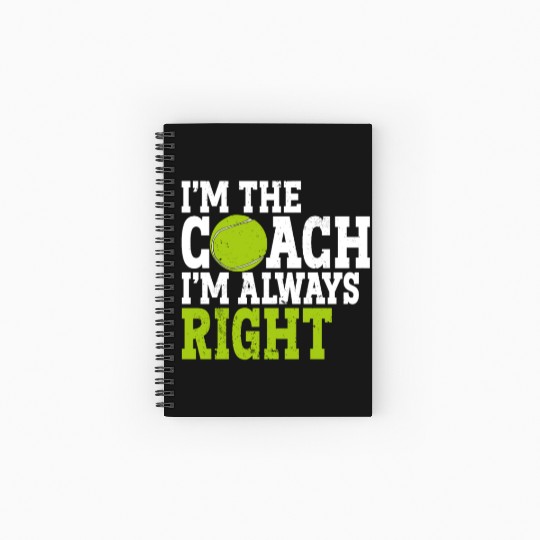 I'm The Coach I'm Always Racket Sports Athlete Spiral Notebooks   Ruled Line