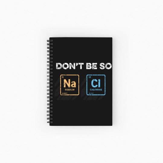 Don t Be So Salty Funny Chemistry Pun Science Spiral Notebooks   Ruled Line