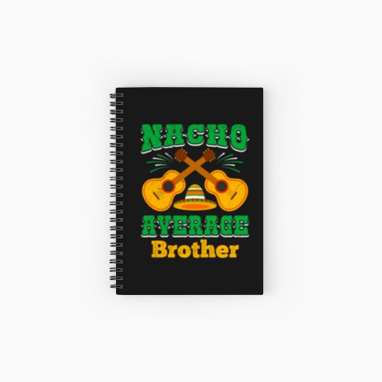 Nacho Average Brother Mexican Nachos Brothers Spiral Notebooks   Ruled Line