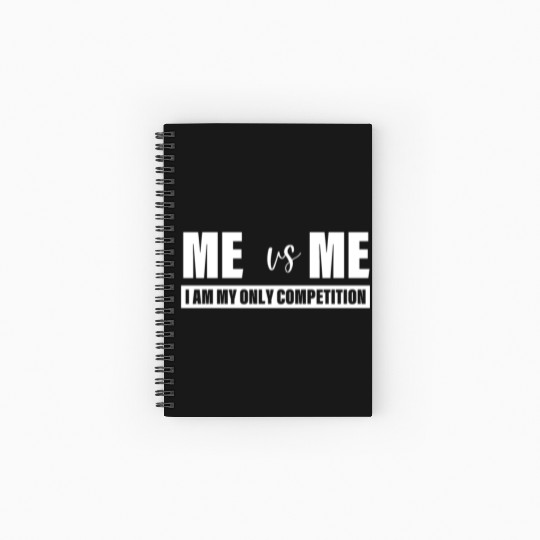 Me Vs Me I am My Only Competition Inspirational Spiral Notebooks   Ruled Line