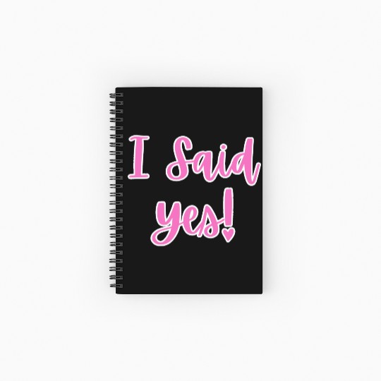 I said Yes Engagement Spiral Notebooks   Ruled Line