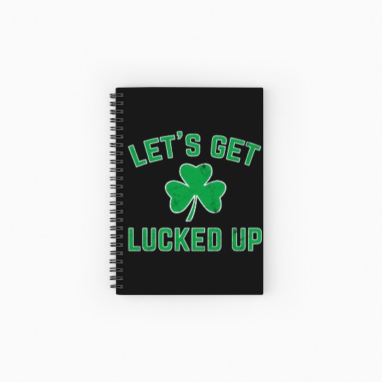 St Patricks Day Drinking Lucked Up Spiral Notebooks   Ruled Line