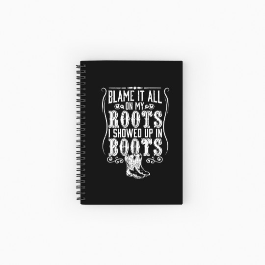 Country Blame It All On My Roots I Showed Up In Spiral Notebooks   Ruled Line