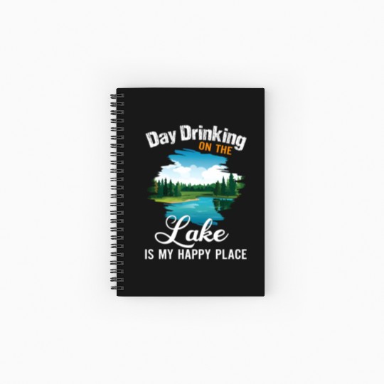Day Drinking On The Lake Is My Happy Place Spiral Notebooks   Ruled Line