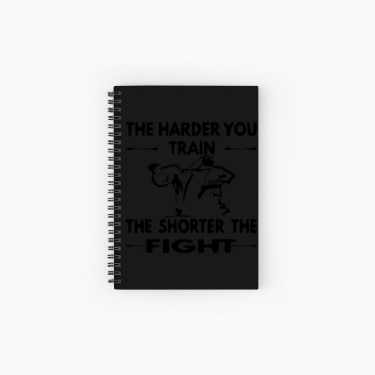 MMA The Harder You Train The Shorter The Fight © Spiral Notebooks   Ruled Line