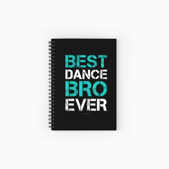 Best Dance Bro Ever Brother Dance Spiral Notebooks   Ruled Line