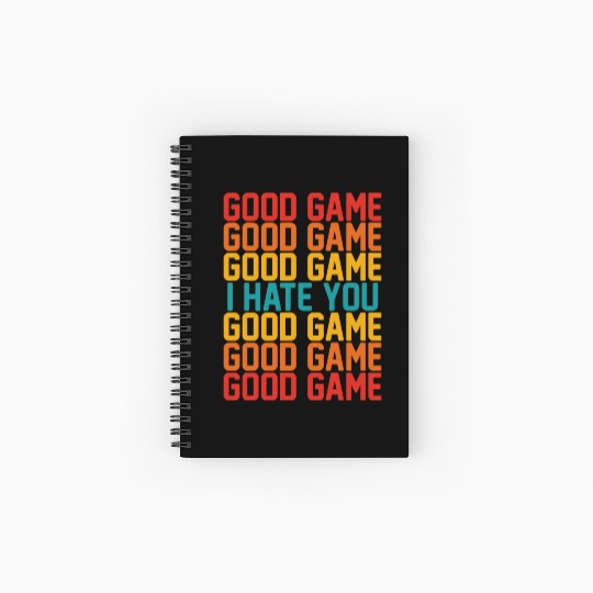 Good Game Good Game Good Game I Hate You Good Game Spiral Notebooks   Ruled Line