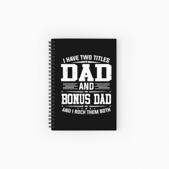 I Have Two Titles Dad And Bonus Dad Father'S Day Spiral Notebooks   Ruled Line