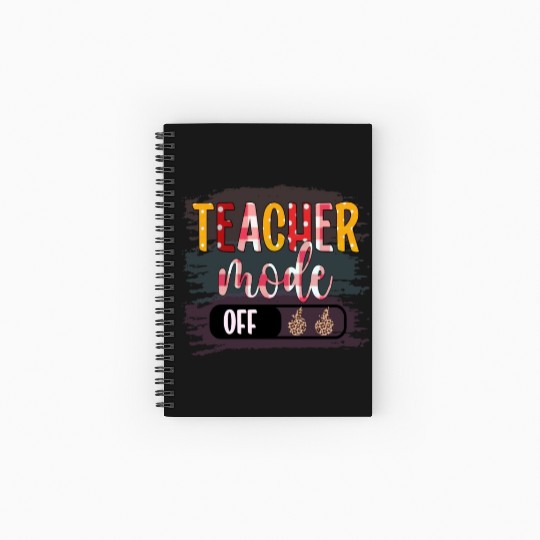 Last Day of School Teacher Mode Off Teacher Spiral Notebooks   Ruled Line