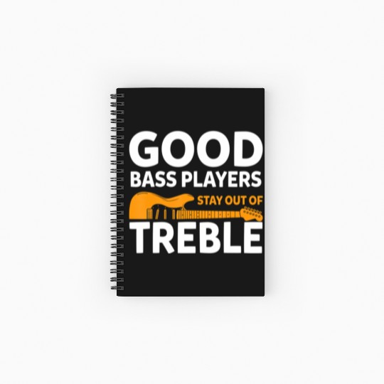 Bass Guitar Player Good Bass Playerstay Out Of Spiral Notebooks   Ruled Line