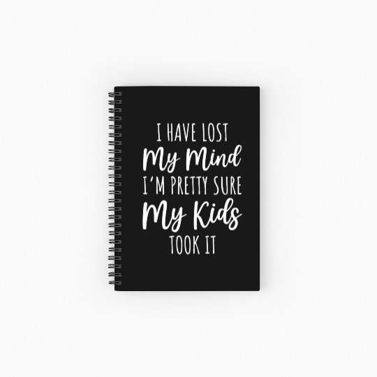 I Have Lost My Mind Took It Fathers Day Dad Spiral Notebooks   Ruled Line