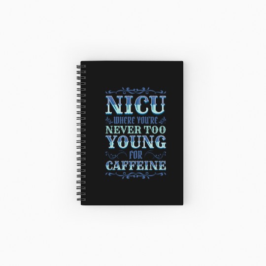 u Where You'Re Never Too Young For Caffeine u Spiral Notebooks   Ruled Line