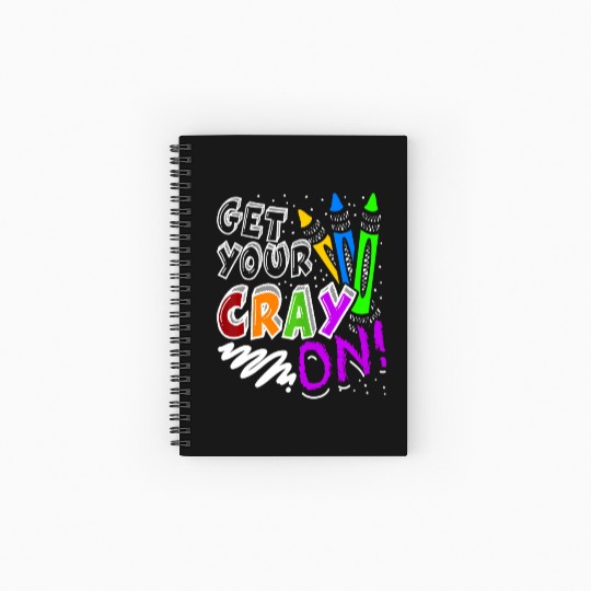Get Your Cray On Teacher Appreciation Day Back To Spiral Notebooks   Ruled Line