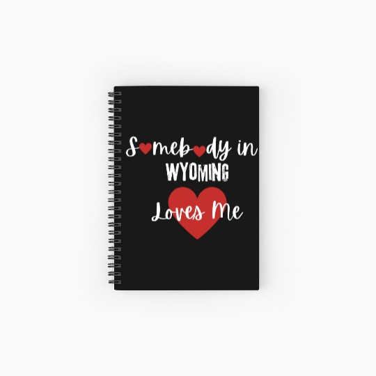 Somebody in Wyoming Loves Me Spiral Notebooks   Ruled Line