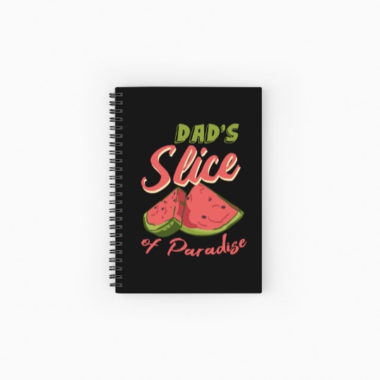 Dad s Slice Of Paradise Funny Watermelon Lover Spiral Notebooks   Ruled Line
